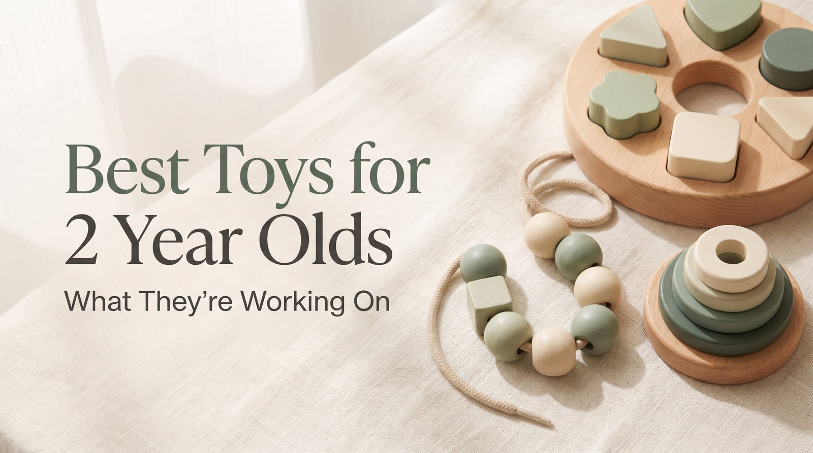 Best Toys for 2 Year Olds — natural wooden Montessori toys in cream and sage tones