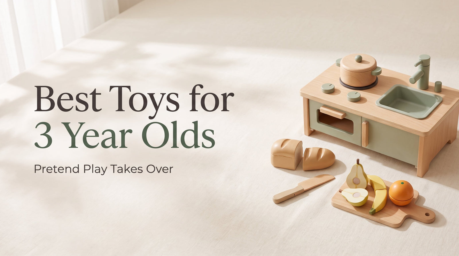 Best Toys for 3 Year Olds — natural wooden Montessori pretend play toys in cream and sage tones