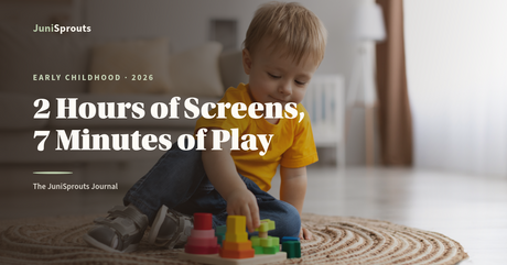 Toddler playing with wooden Montessori toys on the floor beside the headline '2 Hours of Screens, 7 Minutes of Play' — JuniSprouts article on toddler screen time and hands-on play.